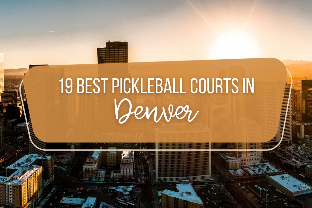 19 Best Pickleball Courts In Denver, Colorado