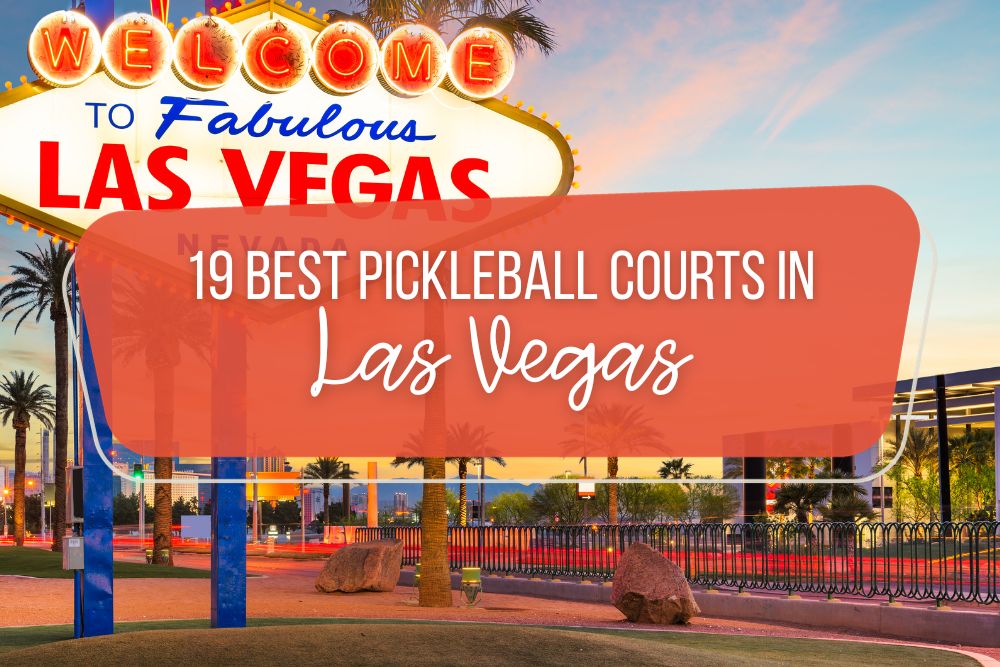 19 Best Pickleball Courts In Las Vegas for All