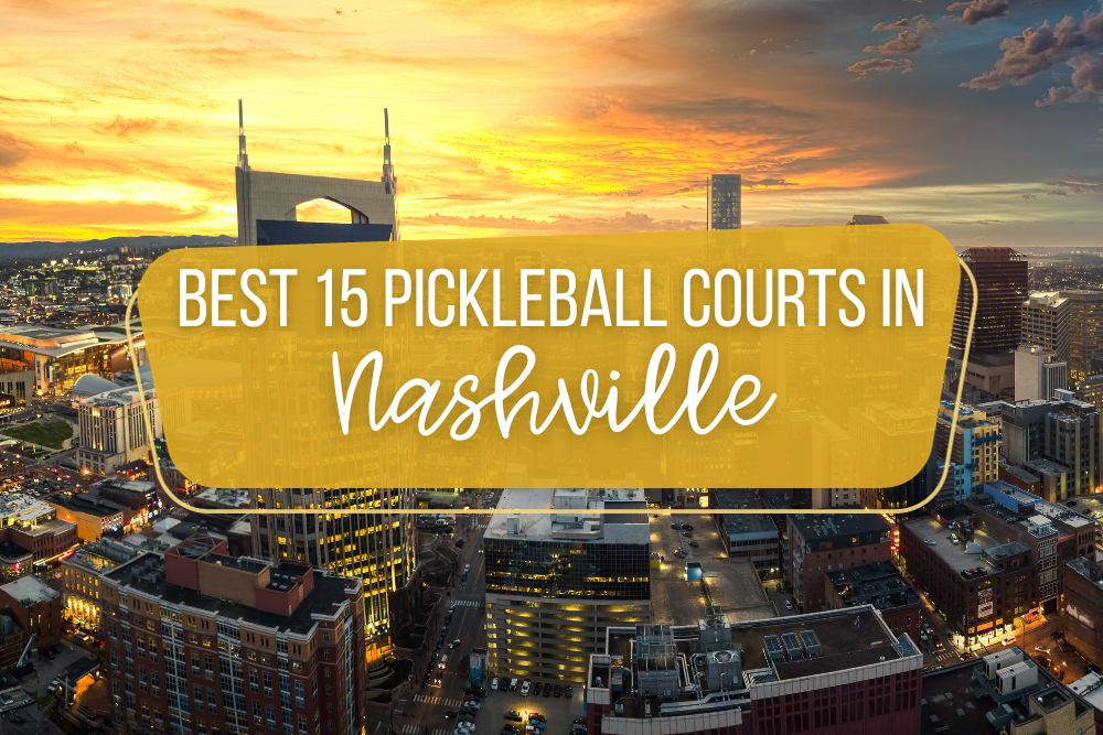 Best 15 Pickleball Courts In Nashville, Tennessee