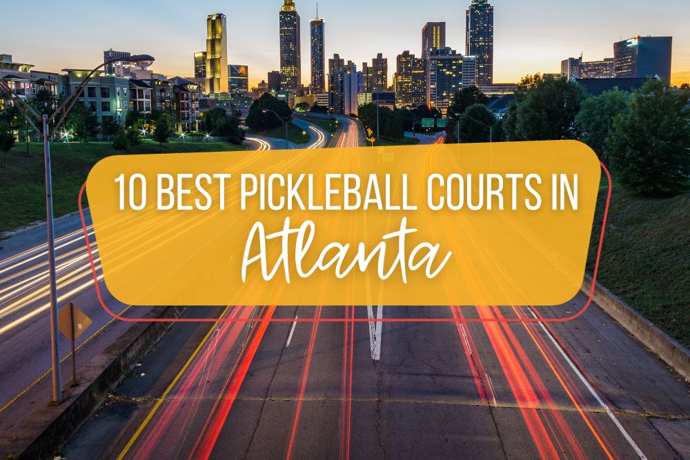 10 High-Quality Pickleball Courts In Atlanta, Georgia