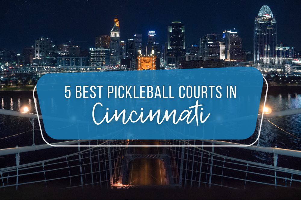 5 Best Pickleball Courts In Cincinnati, Ohio