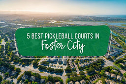 5 Best Pickleball Courts In Foster City, California