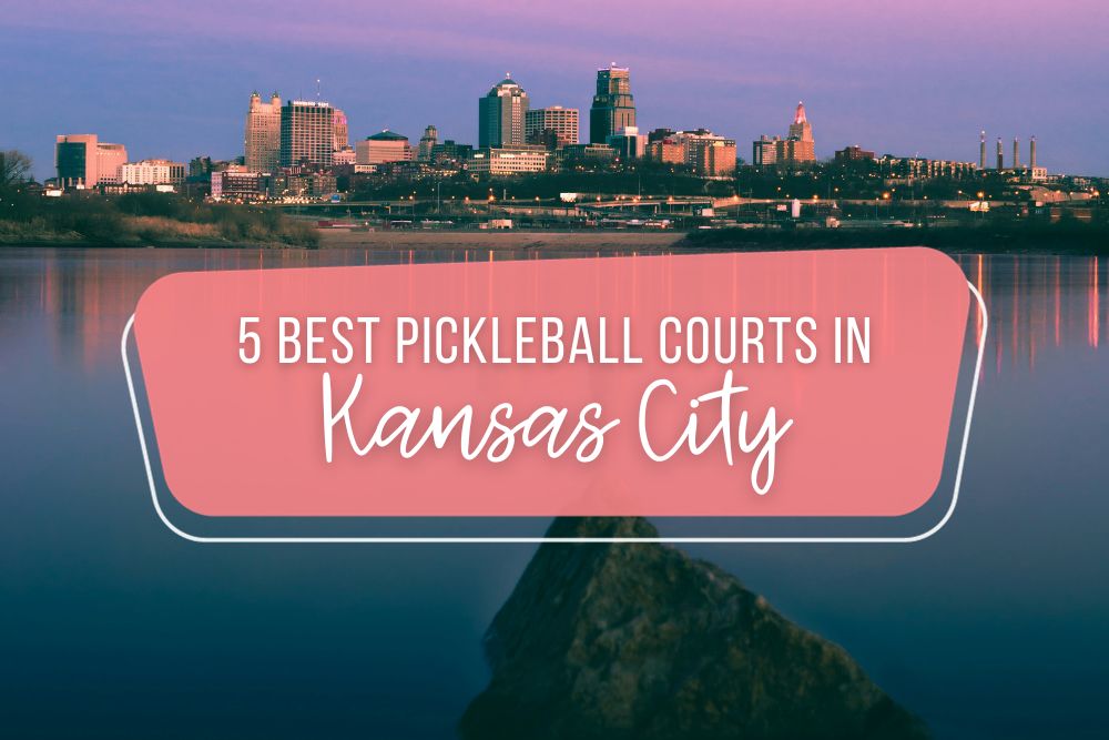 5 Best Pickleball Courts In Kansas City, Missouri