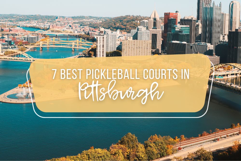 7 Best Pickleball Courts In Pittsburgh, Pennsylvania