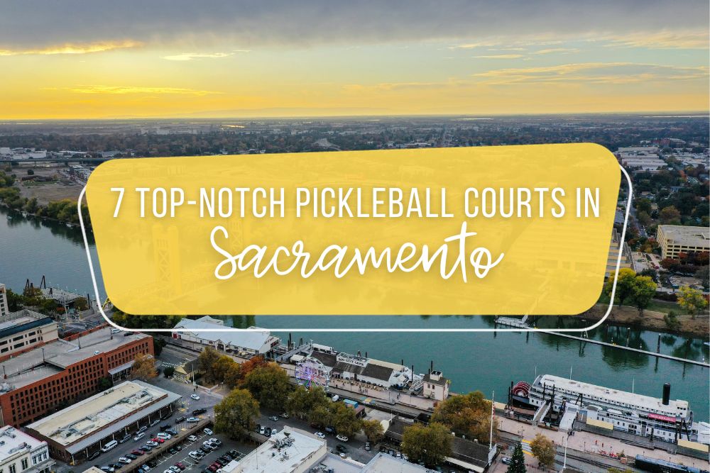 7 Best Pickleball Courts In Sacramento, California